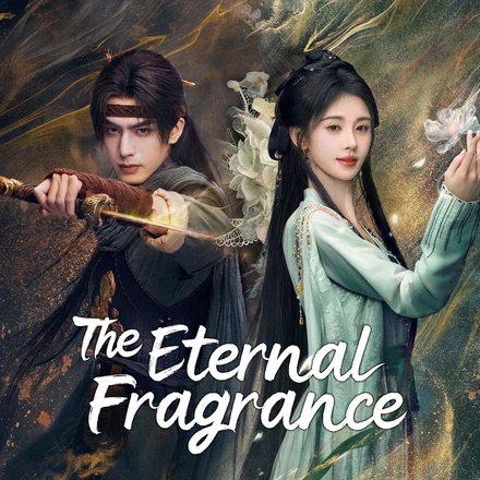 Official The Eternal Fragrance artwork featuring Song Weilong and Ju Jingyi