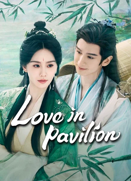 Official iQIYI Love in Pavilion artwork featuring Liu Shishi and Zhang Yunlong